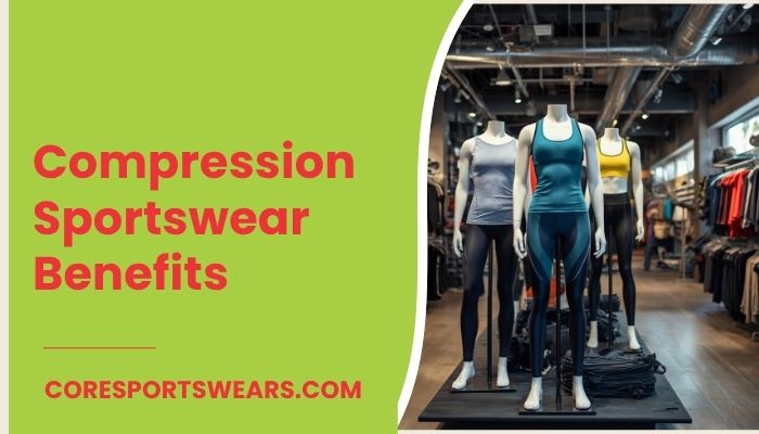 Compression Sportswear Benefits