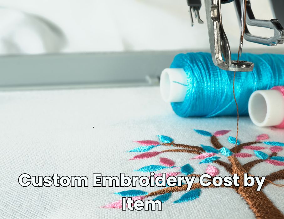 Custom Embroidery Cost by Item