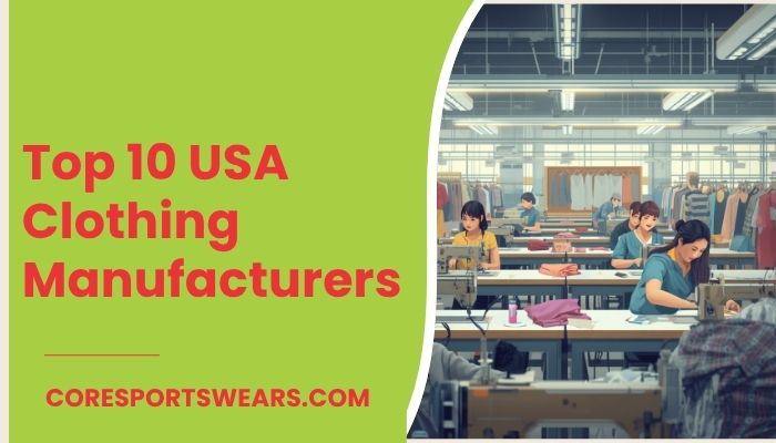 Top 10 USA Clothing Manufacturers